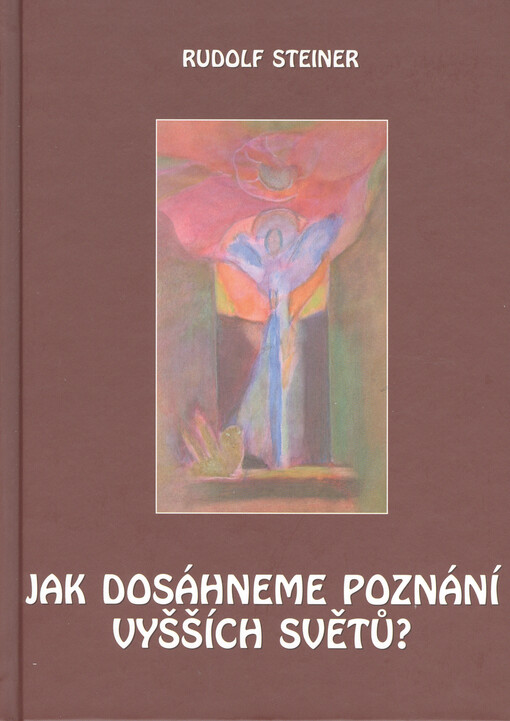 Jak dosáhneme poznání vyšších světů?