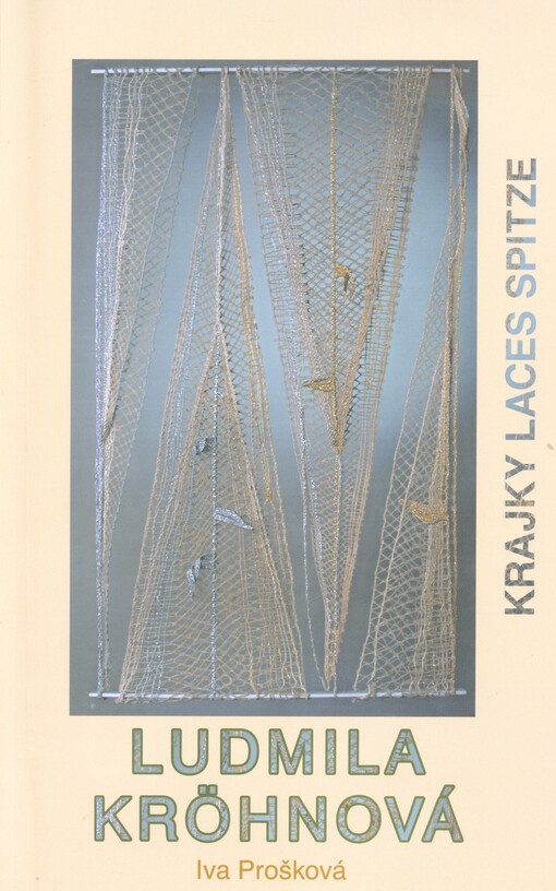 Ludmila Kröhnová :krajky = laces = Spitze