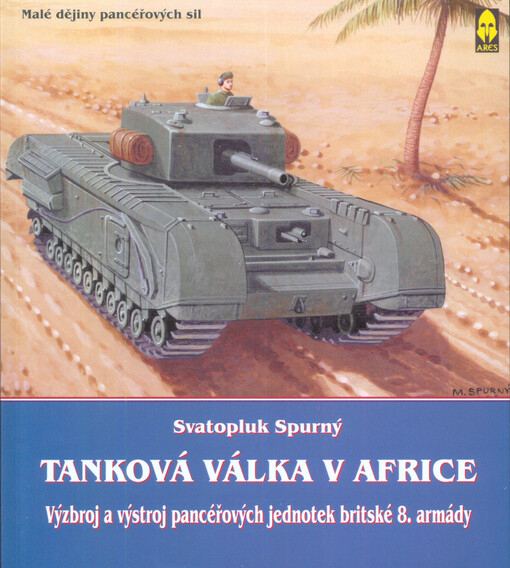 Tanková válka v severní Africe. Výzbroj a výstroj pancéřových jednotek britské 8. armády