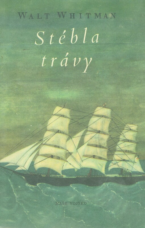 Stébla trávy: výbor poesie a prózy