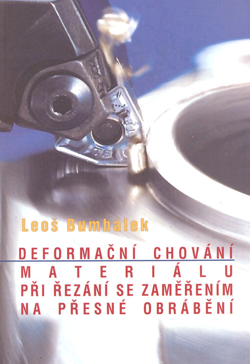 Deformační chování materiálu při řezání se zaměřením na přesné obrábění
