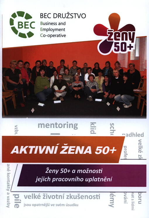 Aktivní žena 50+ :ženy 50+ a možnosti jejich pracovního uplatnění