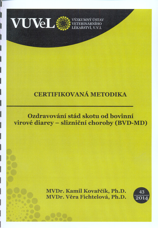 Ozdravování stád skotu od bovinní virové diarey - slizniční choroby (BVD-MD)