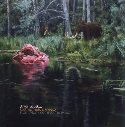 Jirka Houska :od mamutů k Měsíci = From mammoths to the Moon