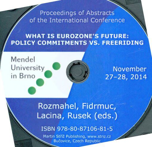 What is Eurozone's Future: Policy Commitments vs. Freeridingproceedings of abstracts of the international conference : November 27-28, 2014