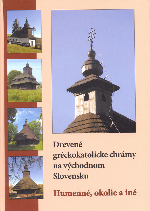 Drevené gréckokatolícke chrámy na východnom Slovensku :Humenné, okolie a iné