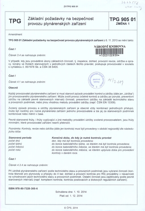 Základní požadavky na bezpečnost provozu plynárenských zařízení =Basic requirements for safety in operation of the gas installations : TPG G 905 01 : schválena dne 6.11.2013