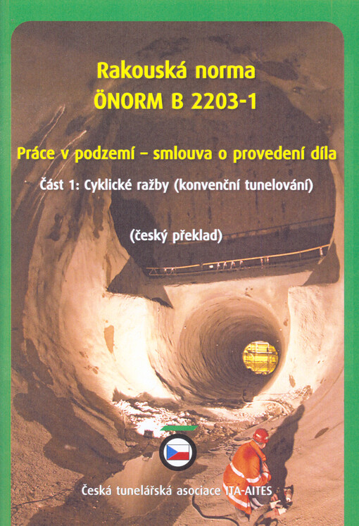 Rakouská norma ÖNORM B 2203-1 Práce v podzemí - smlouva o provedení díla. Část 1, Cyklické ražby (konvenční tunelování)