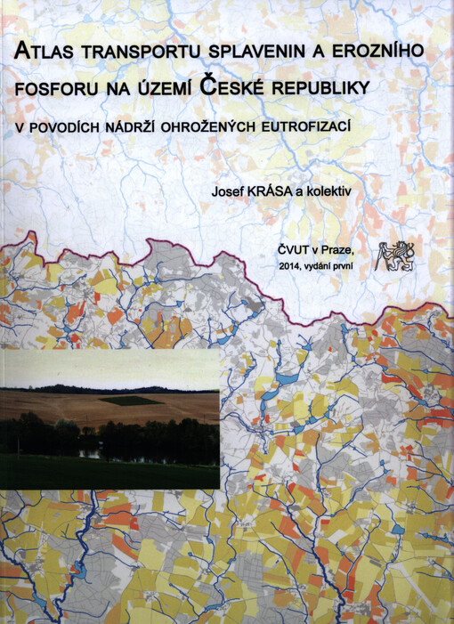 Atlas transportu splavenin a erozního fosforu na území České republiky v povodích nádrží ohrožených eutrofizací : soubor specializovaných map