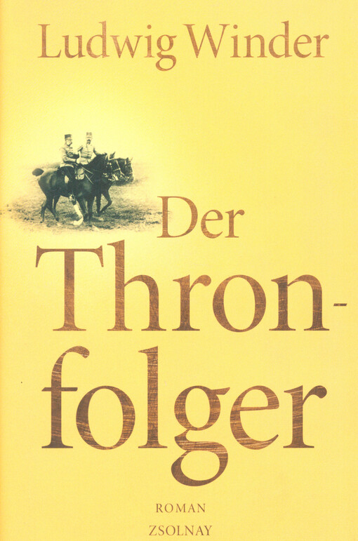 Der Thronfolger :ein Franz-Ferdinand-Roman