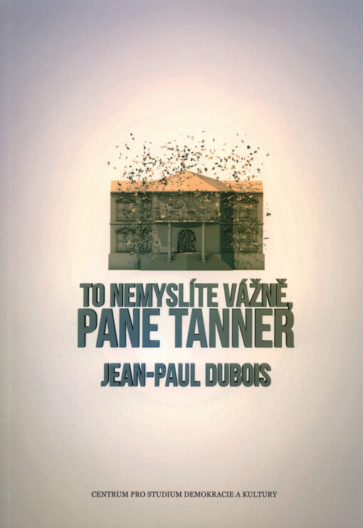 To nemyslíte vážně, pane Tanner