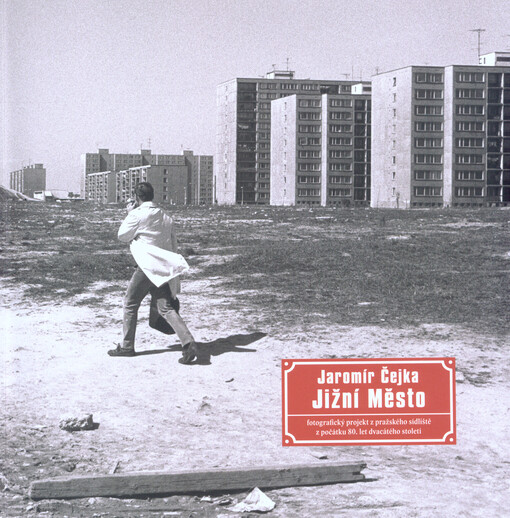 Jižní Město :fotografický projekt z pražského sídliště z počátku osmdesátých let 20. století