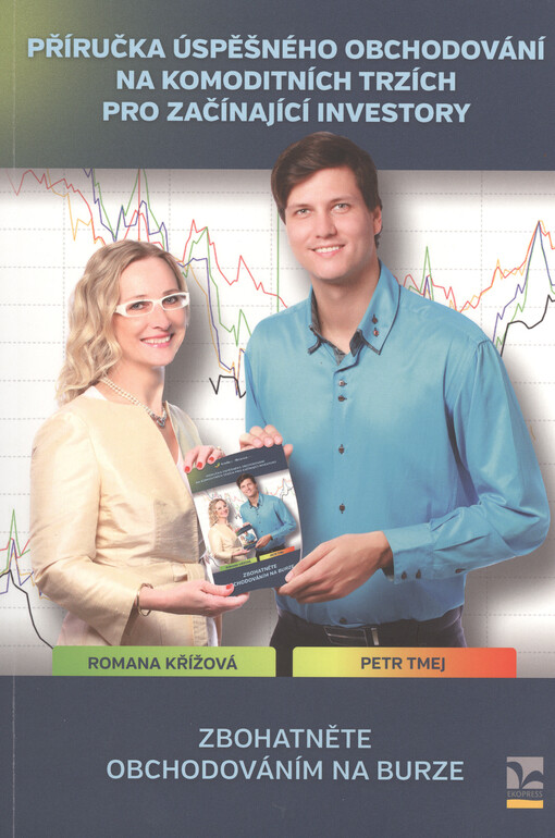 Příručka úspěšného obchodování na komoditních trzích - Pro začínající investory