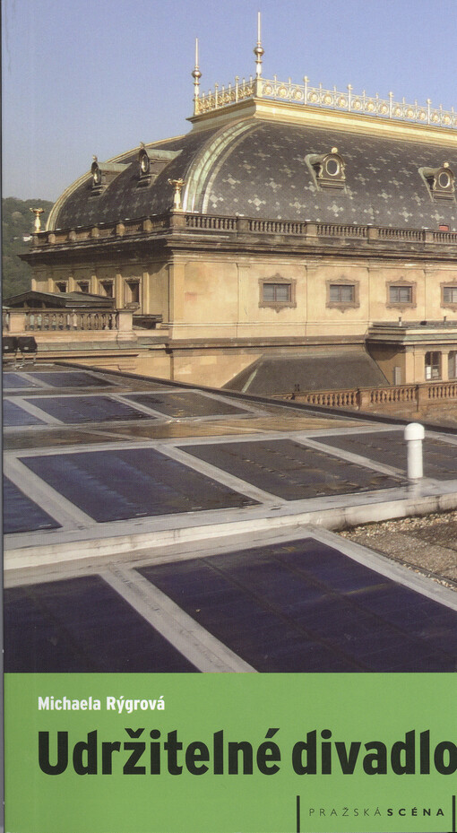 Udržitelné divadlo: ekologie, šetrnost a soběstačnost jako nové příznaky umělecké tvorby