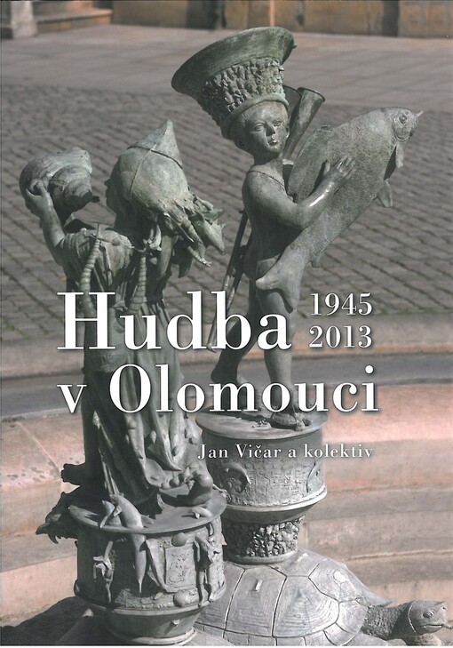 Hudba v Olomouci 1945-2013