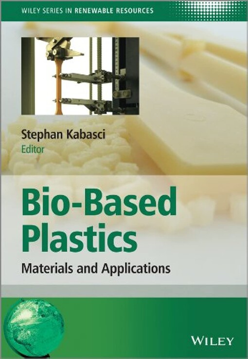Bio-based plastics :materials and applications