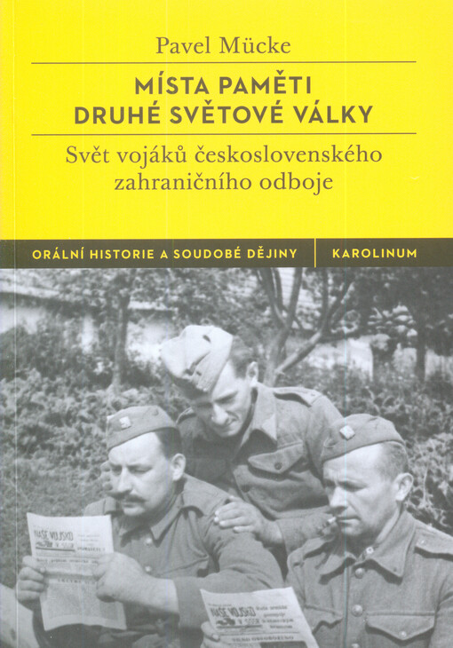 Místa paměti druhé světové války : svět vojáků československého zahraničního odboje