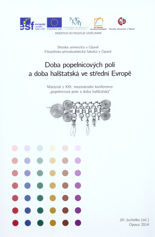 Doba popelnicových polí a doba halštatská ve střední Evropě :materiál z XIII. mezinárodní konference 