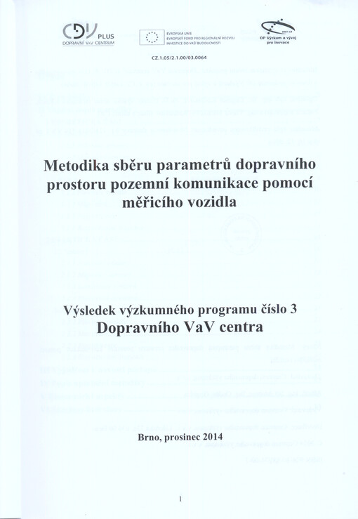 Metodika sběru parametrů dopravního prostoru pozemní komunikace pomocí měřícího vozidla :výsledek výzkumného programu číslo 3 Dopravního VaV centra