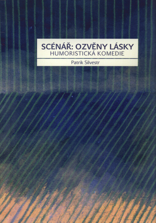 Scénář: Ozvěny lásky :humoristická komedie