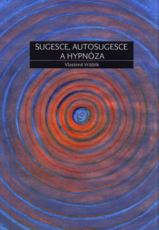 Sugesce, autosugesce a hypnóza