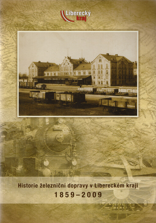 Historie železniční dopravy v Libereckém kraji :1859-2009