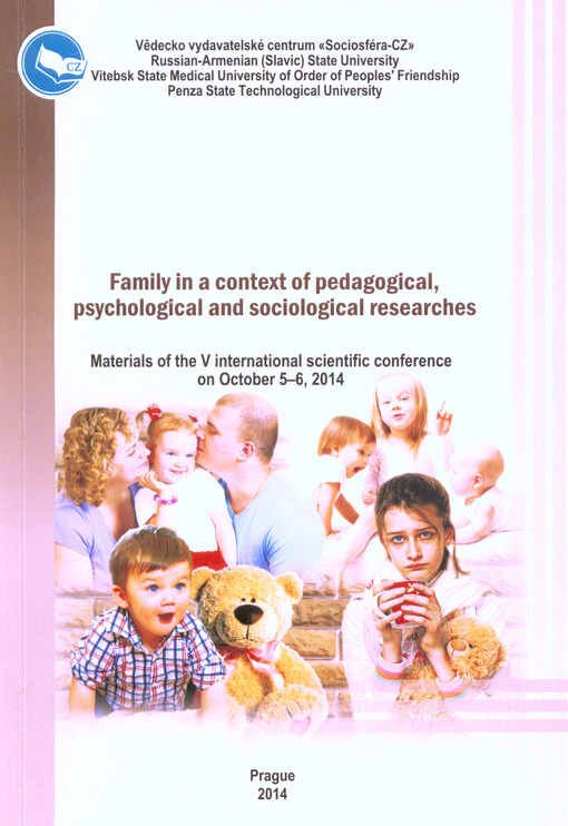 Family in a Context of Pedagogical, Psychological and Sociological Researches : materials of the ... international scientific conference on ...
