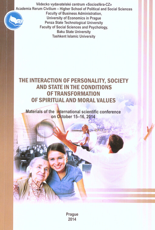 The Interaction of Personality, Society and State in the Conditions of Transformation of Spiritual and Moral Values :materials of the international scientific conference on October 15-16, 2014