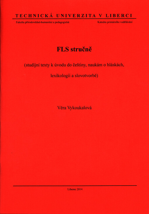 FLS stručně :(studijní texty k úvodu do češtiny, naukám o hláskách, lexikologii a slovotvorbě)