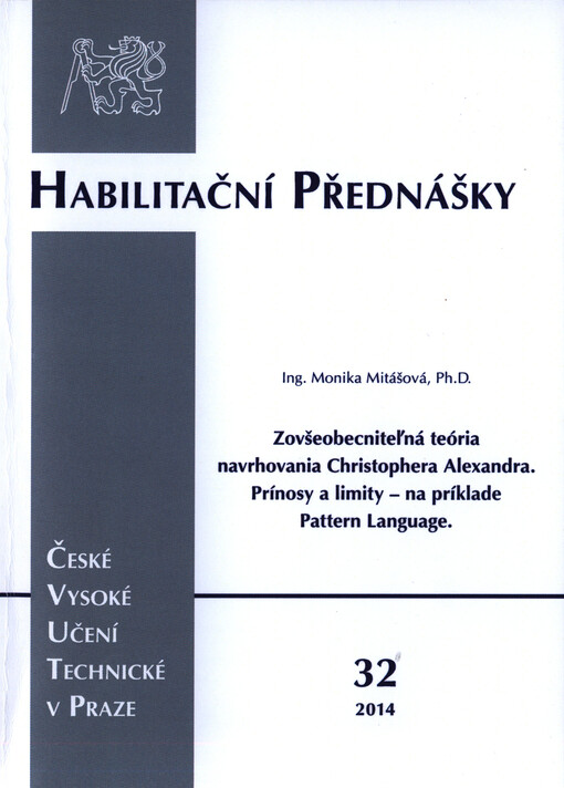Zovšeobecniteľná teória navrhovania Christophera Alexandra :prínosy a limity - na príklade Pattern language = Christopher Alexander's generalizable theory of design : contributions and restraints - the case of a Pattern language