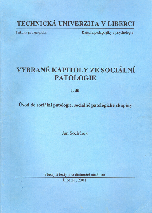 Vybrané kapitoly ze sociální patologie.I. díl,Úvod do sociální patologie, sociálně patologické skupiny