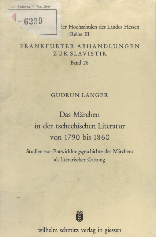 Das Märchen in der tschechischen Literatur von 1790 bis 1860 : Studien zur Entwicklungsgeschichte des Märchens als literarischer Gattung.
