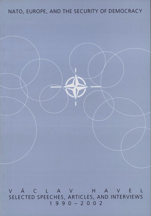 NATO, Europe, and the security of democracy : selected speeches, articles, and interviews 1990-2002