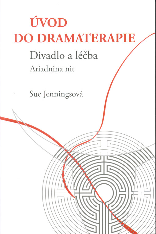 Úvod do dramaterapie :divadlo a léčba : Ariadnina nit