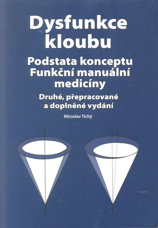 Dysfunkce kloubu :podstata Funkční manuální medicíny (Tichý)