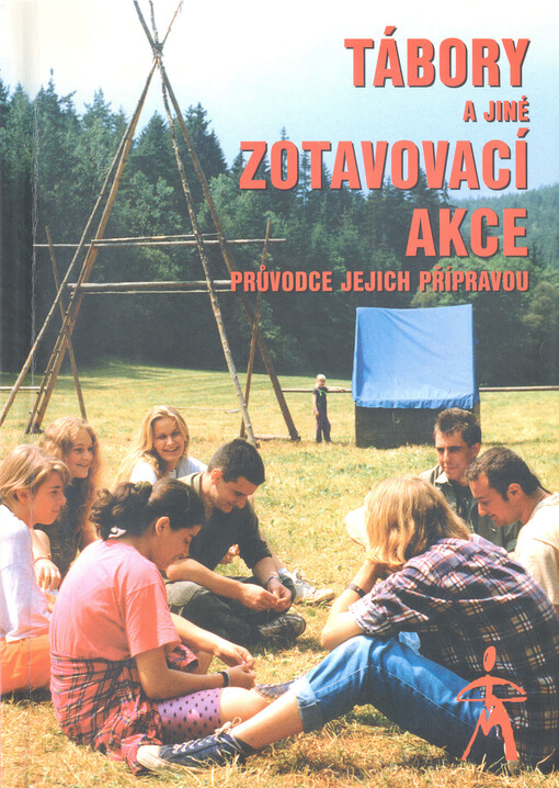 Tábory a jiné zotavovací akce : průvodce jejich přípravou
