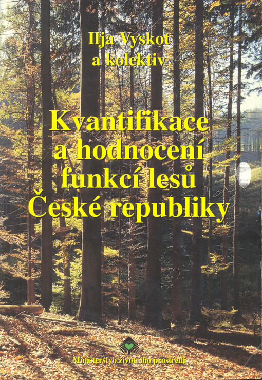 Kvantifikace a hodnocení funkcí lesů České republiky