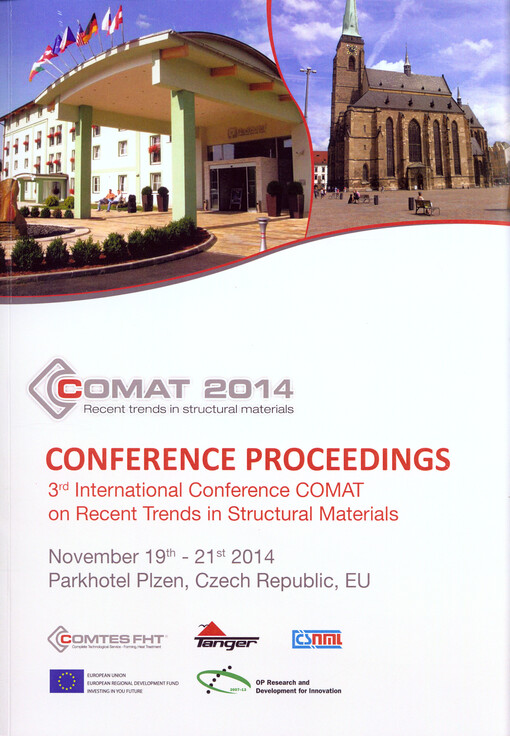 COMAT ... : international conference about Recent trends in structural materials : conference proceedings = mezinárodní konference Moderní trendy konstrukčních materiálů : sborník konference