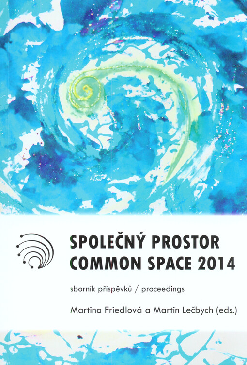 Společný prostor ... :[sborník příspěvků] = Common space ... : [proceedings]