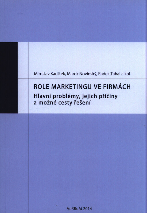 Role marketingu ve firmách :hlavní problémy, jejich příčiny a možné cesty řešení