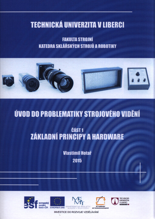 Úvod do problematiky strojového vidění.Část 1,Základní principy a hardware
