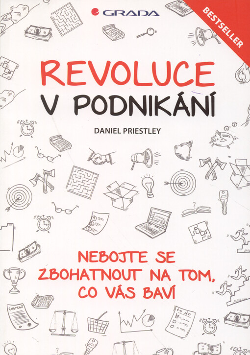 Revoluce v podnikání: nebojte se zbohatnout na tom, co vás baví