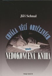Chvála věcí obyčejných aneb
