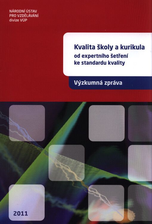 Kvalita školy a kurikula : od expertního šetření ke standardu kvality : [výzkumná zpráva]