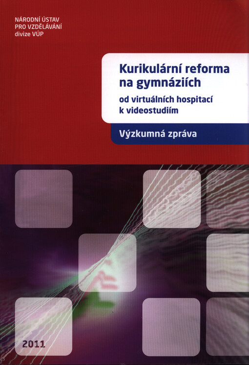 Kurikulární reforma na gymnáziích :od virtuálních hospitací k videostudiím : [výzkumná zpráva