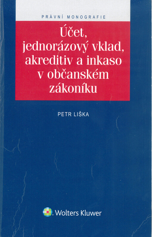 Účet, jednorázový vklad, akreditiv a inkaso v občanském zákoníku