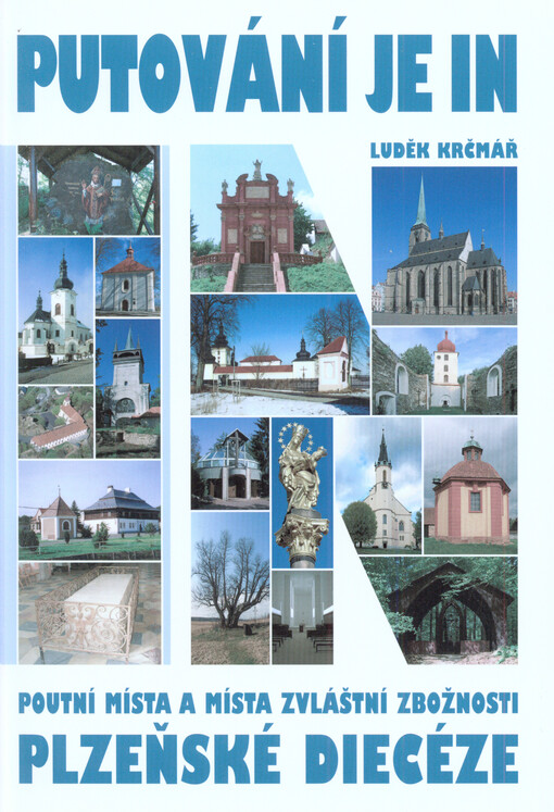 Putování je IN :poutní místa a místa zvláštní zbožnosti plzeňské diecéze