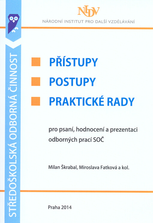 Přístupy, postupy, praktické rady pro psaní, hodnocení a prezentaci odborných prací SOČ