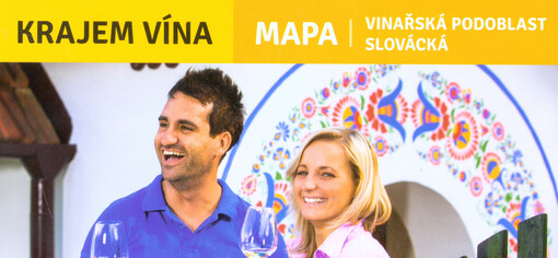 Krajem vína :vinařská oblast Morava : vinařská podoblast slovácká : mapa