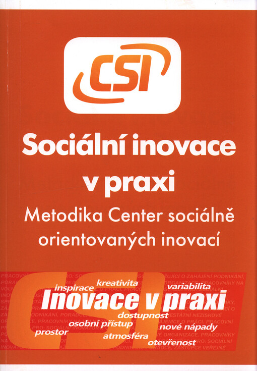 Sociální inovace v praxi :metodika Center sociálně orientovaných inovací